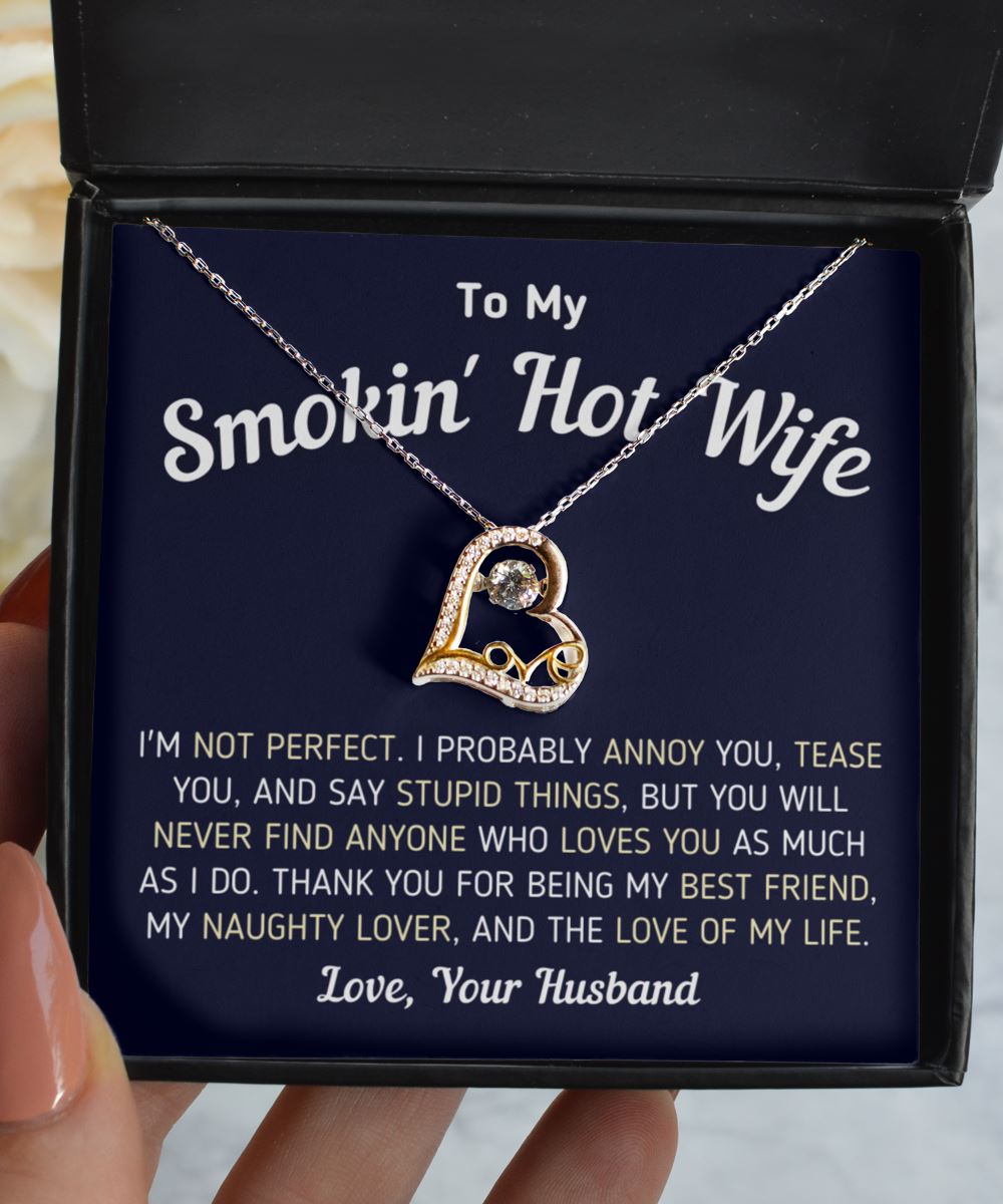 "To My Smokin' Hot Wife - I'm Not Perfect" Heart Love Necklace Precious Jewelry Love Dancing Necklace 