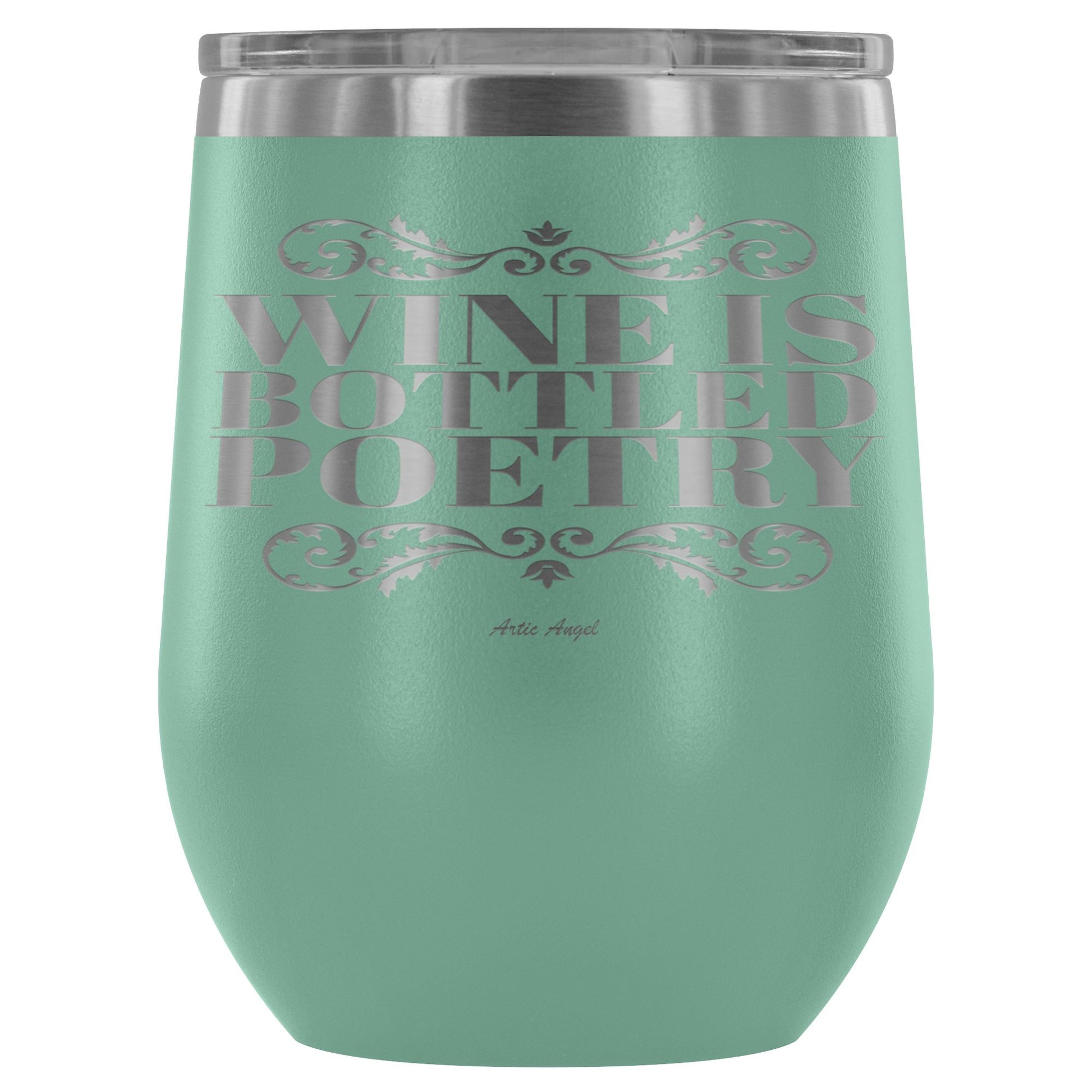 "Wine Is Bottled Poetry" - Stemless Wine Cup Wine Tumbler Teal 