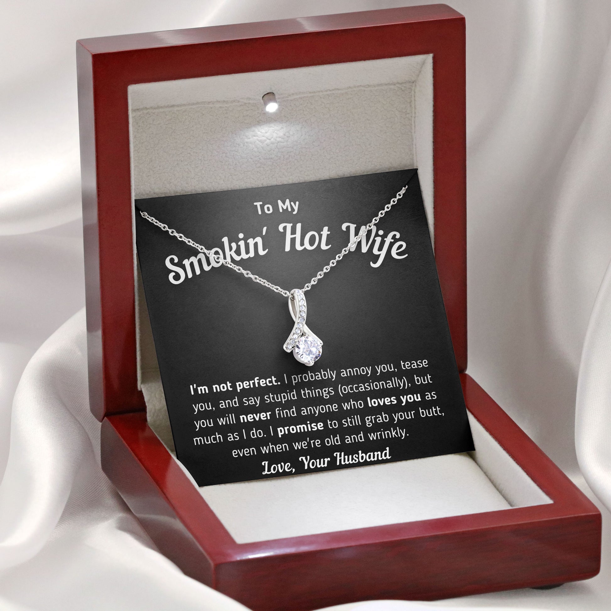 Funny "To My Smokin' Hot Wife - I'm Not Perfect" Necklace (0039) Jewelry Mahogany Style Luxury Box (w/LED) 