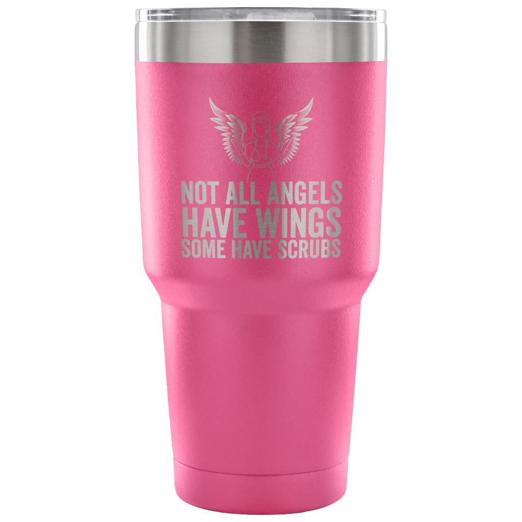"Not All Angels Have Wings, Some Have Scrubs" - Stainless Steel Tumbler Tumblers 30 Ounce Vacuum Tumbler - Pink 