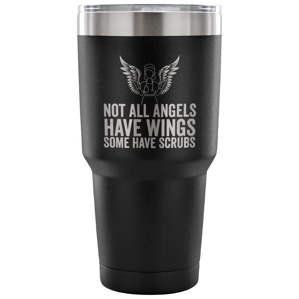 "Not All Angels Have Wings, Some Have Scrubs" - Stainless Steel Tumbler Tumblers 30 Ounce Vacuum Tumbler - Black 
