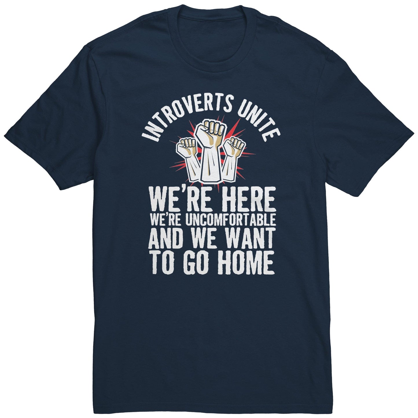 Funny "Introverts Unite - We're Here, We're Uncomfortable, and We Want To Go Home" Shirt Apparel Navy S 