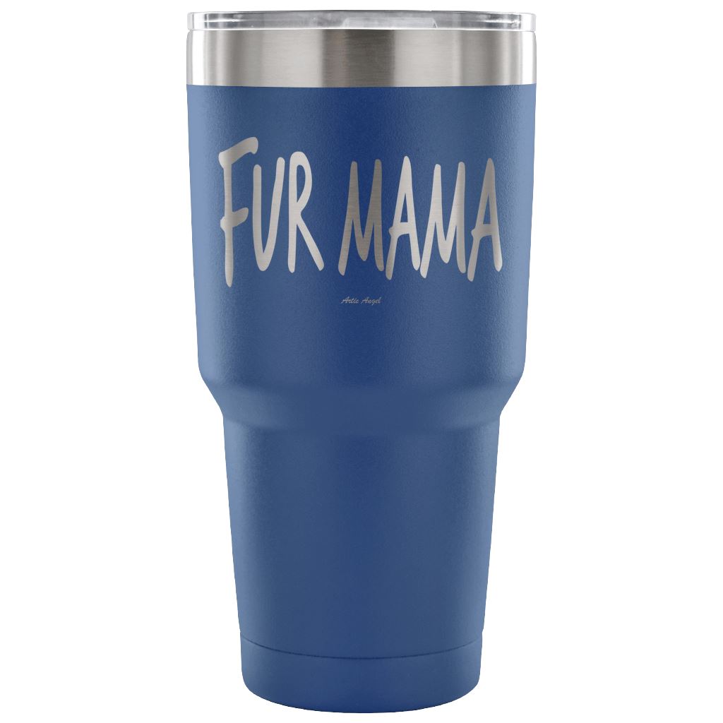 "Fur Mama" - Steel Tumbler Tumblers 30 Ounce Vacuum Tumbler - Blue 