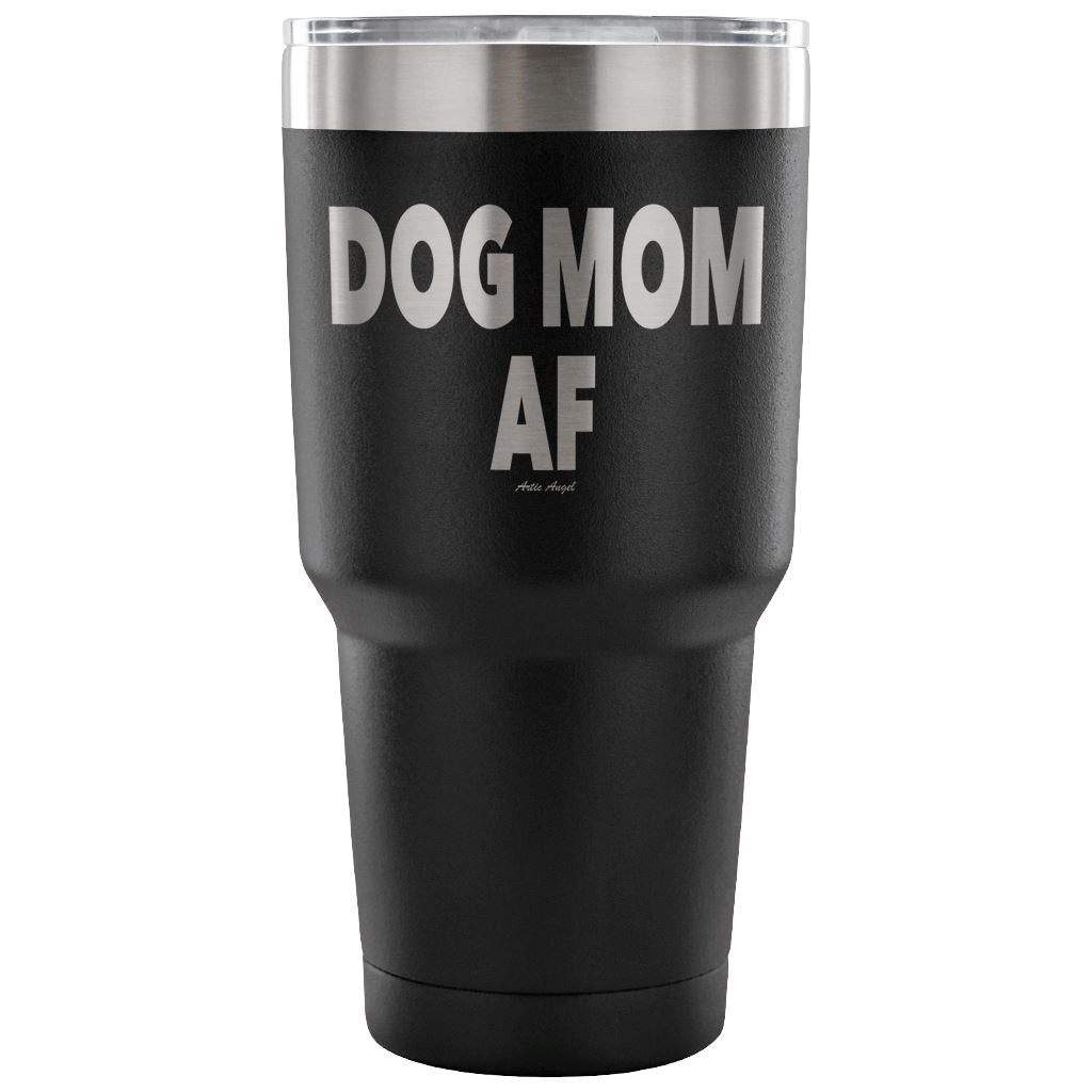 "Dog Mom AF" - Steel Tumbler Tumblers 30 Ounce Vacuum Tumbler - Black 