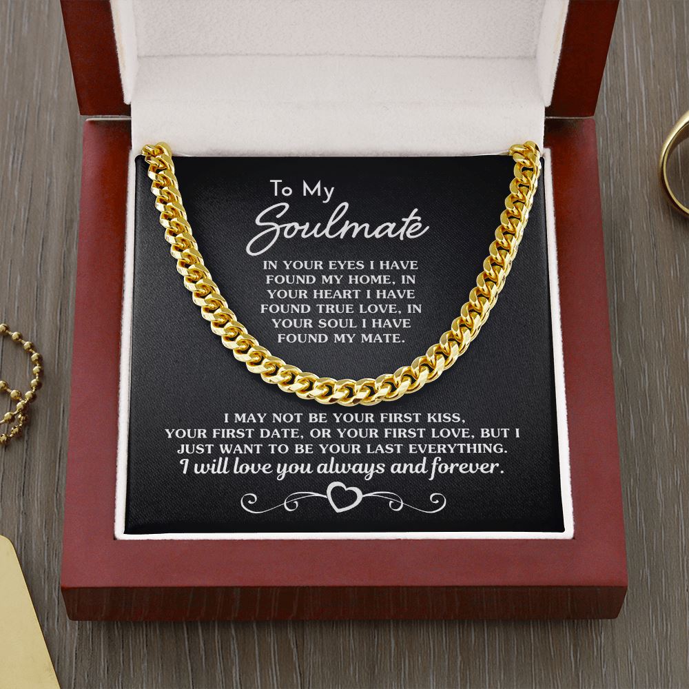 Gift for Soulmate "To Be Your Last Everything" Necklace Jewelry Cuban Link Chain (14K Gold Over Stainless Steel) 