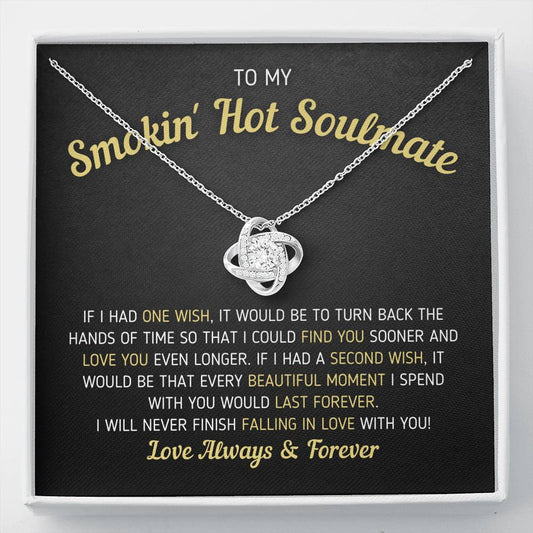 "To My Smokin' Hot Soulmate - If I Had One Wish" Love Knot Necklace (0047) Jewelry Standard Box 