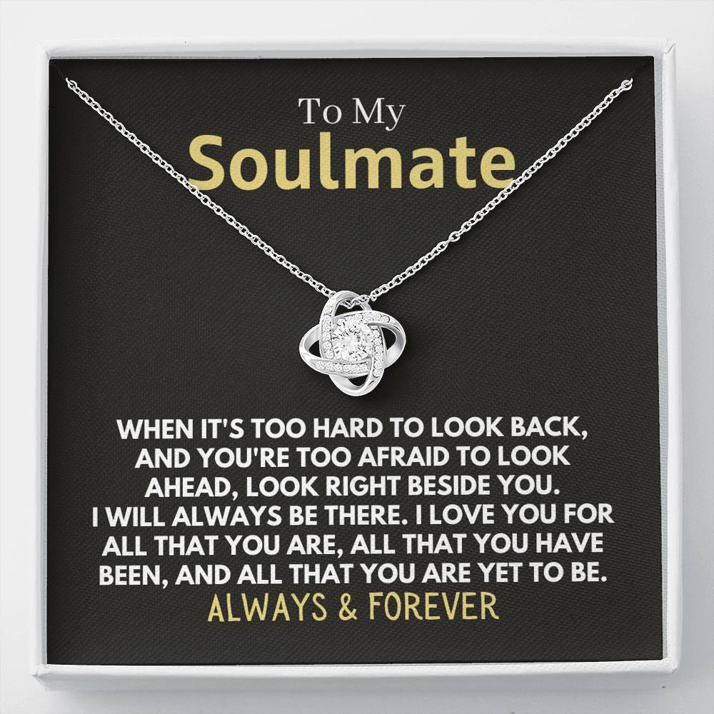 To My Soulmate - I Will Always Be There - Knot Necklace (0129) Jewelry Two-Toned Gift Box 