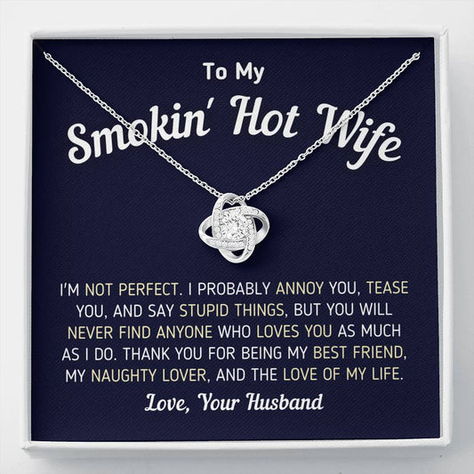 "To My Smokin' Hot Wife - I'm Not Perfect" - Knot Necklace Jewelry Standard Box 