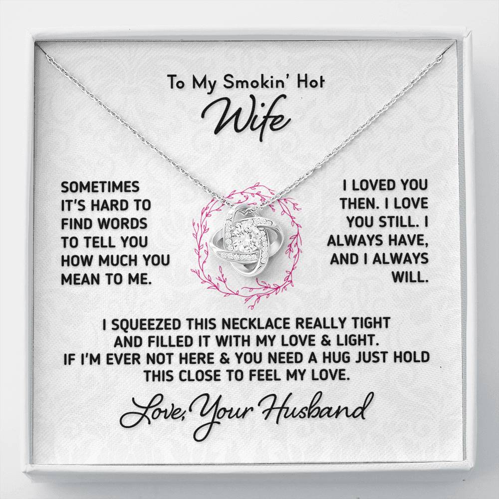 To My Smokin Hot Wife - "I Loved You Then, I Love You Still" Necklace Jewelry Two-Toned Gift Box 