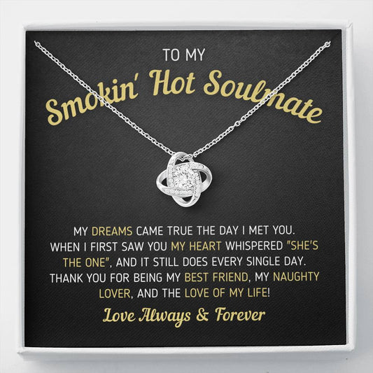 To My Smokin' Hot Soulmate - Love Of My Life Knot Necklace (0046) Jewelry Standard Box 