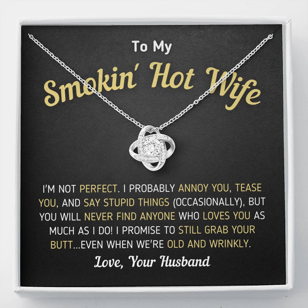 "To My Smokin' Hot Wife - I'm Not Perfect" Knot Necklace (0058) Jewelry Standard Box 