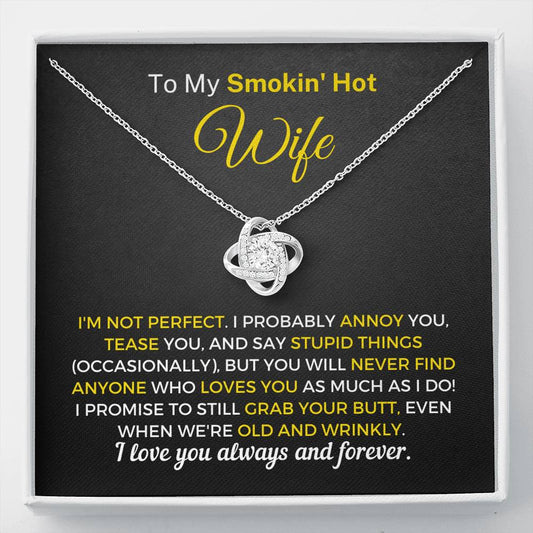 "To My Smokin' Hot Wife - I'm Not Perfect" Knot Necklace (078) Jewelry Standard Box 
