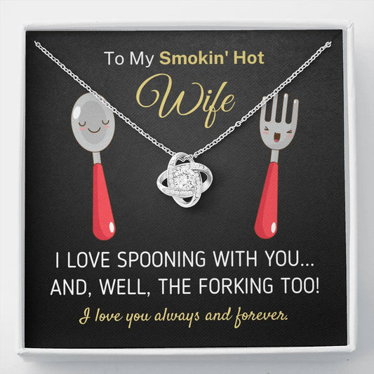 Hilarious "To My Smokin' Hot Wife - I Love Spooning With You" Love Knot Necklace Jewelry Standard Box 