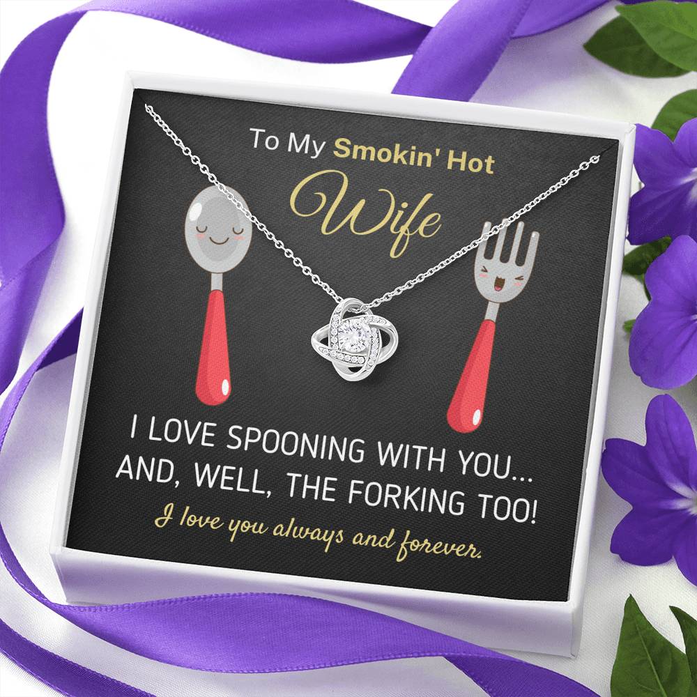 Hilarious "To My Smokin' Hot Wife - I Love Spooning With You" Love Knot Necklace Jewelry 