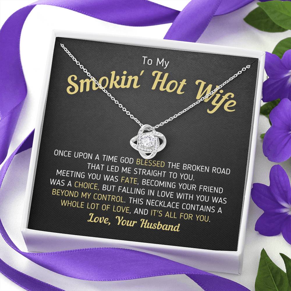 "To My Smokin' Hot Wife - God Blessed The Broken Road" - Love Knot Necklace (037) Jewelry 