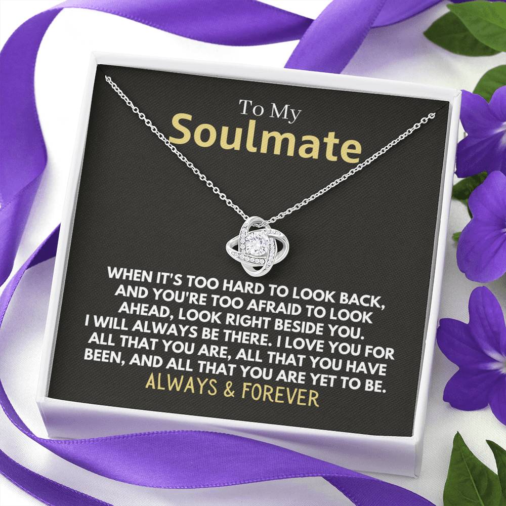 To My Soulmate - I Will Always Be There - Knot Necklace (0129) Jewelry 