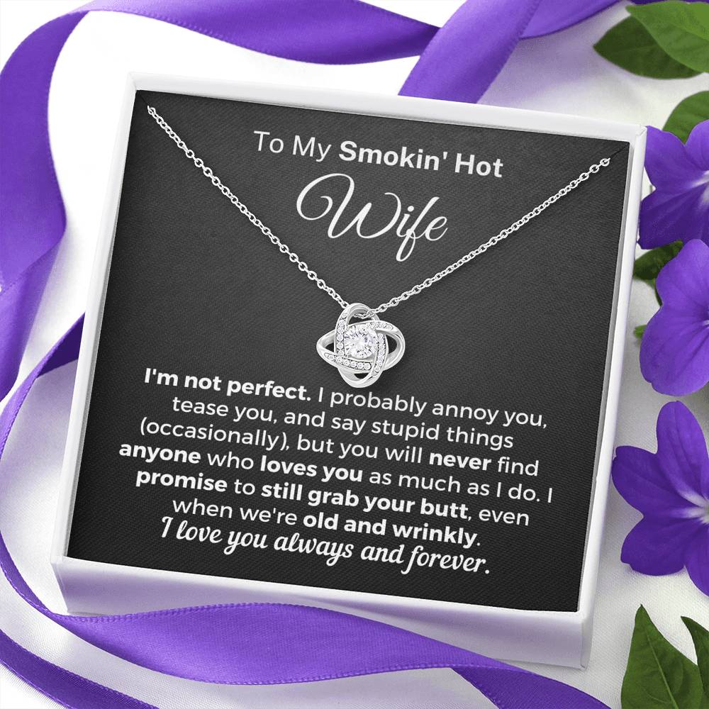 "To My Smokin' Hot Wife - I'm Not Perfect" Eternal Knot Necklace (0077) Jewelry 