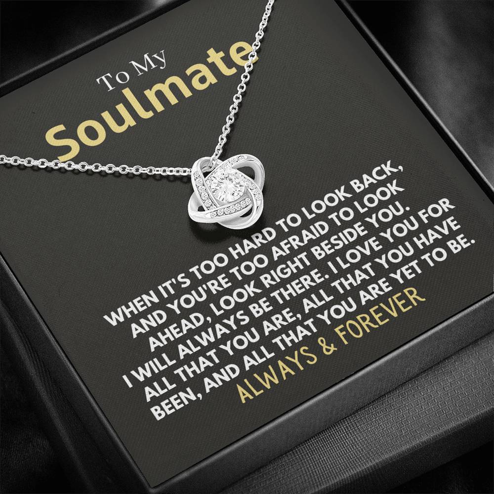 To My Soulmate - I Will Always Be There - Knot Necklace (0129) Jewelry 