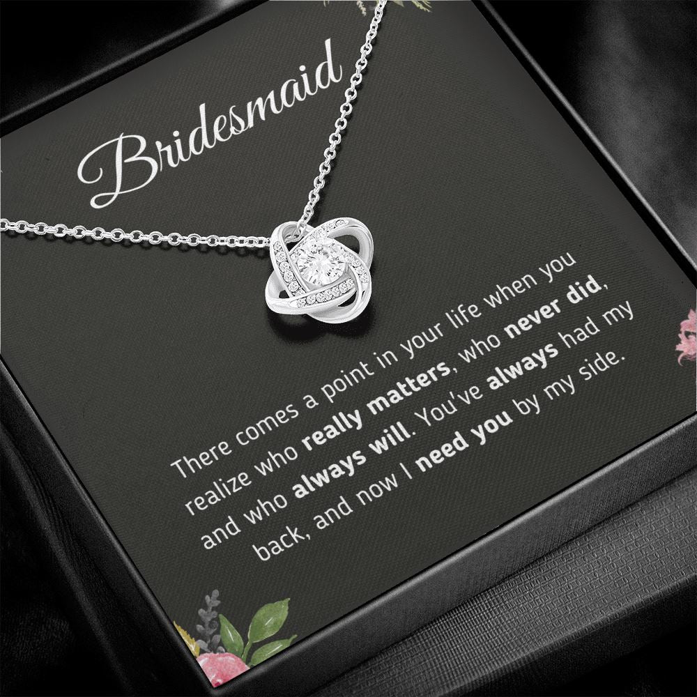 Gift for Bridesmaid - Need You By My Side Jewelry 