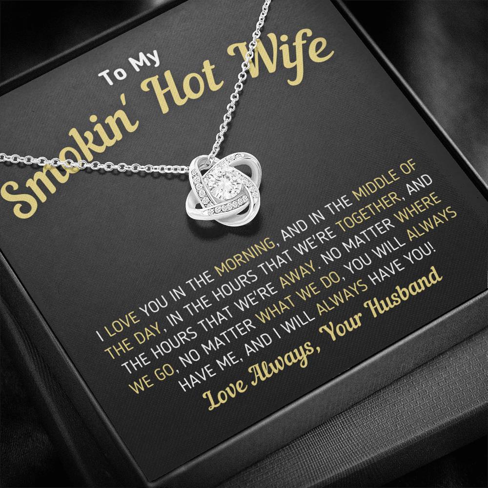 "To My Smokin' Hot Wife - You Will Always Have Me" Knot Necklace Jewelry 