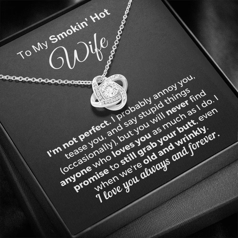 "To My Smokin' Hot Wife - I'm Not Perfect" Eternal Knot Necklace (0077) Jewelry 