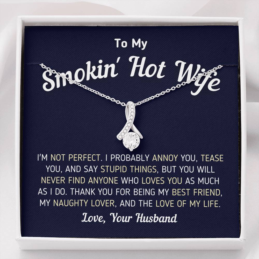 "To My Smokin' Hot Wife - I'm Not Perfect" Necklace (0061) Jewelry Standard Box 