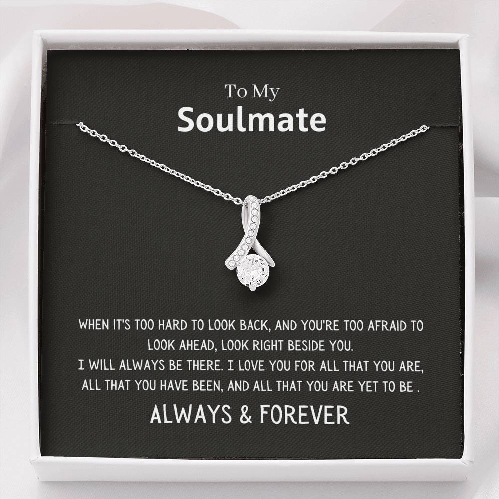 To My Soulmate - I Will Always Be There - Necklace Jewelry Standard Box 