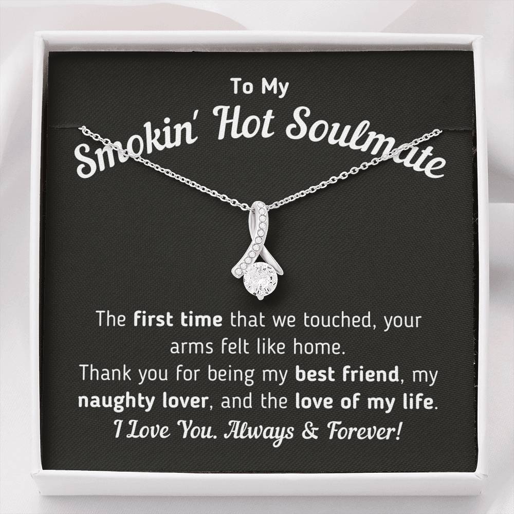 To My Smokin' Hot Soulmate - Love Of My Life Necklace Jewelry Standard Box 
