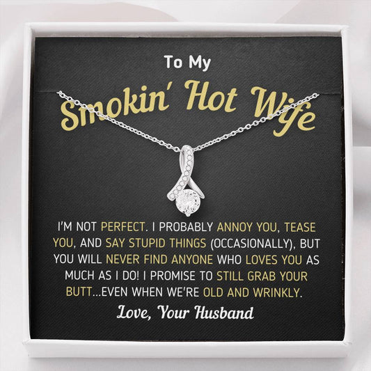 "To My Smokin' Hot Wife - I'm Not Perfect" Necklace (0057) Jewelry Standard Box 