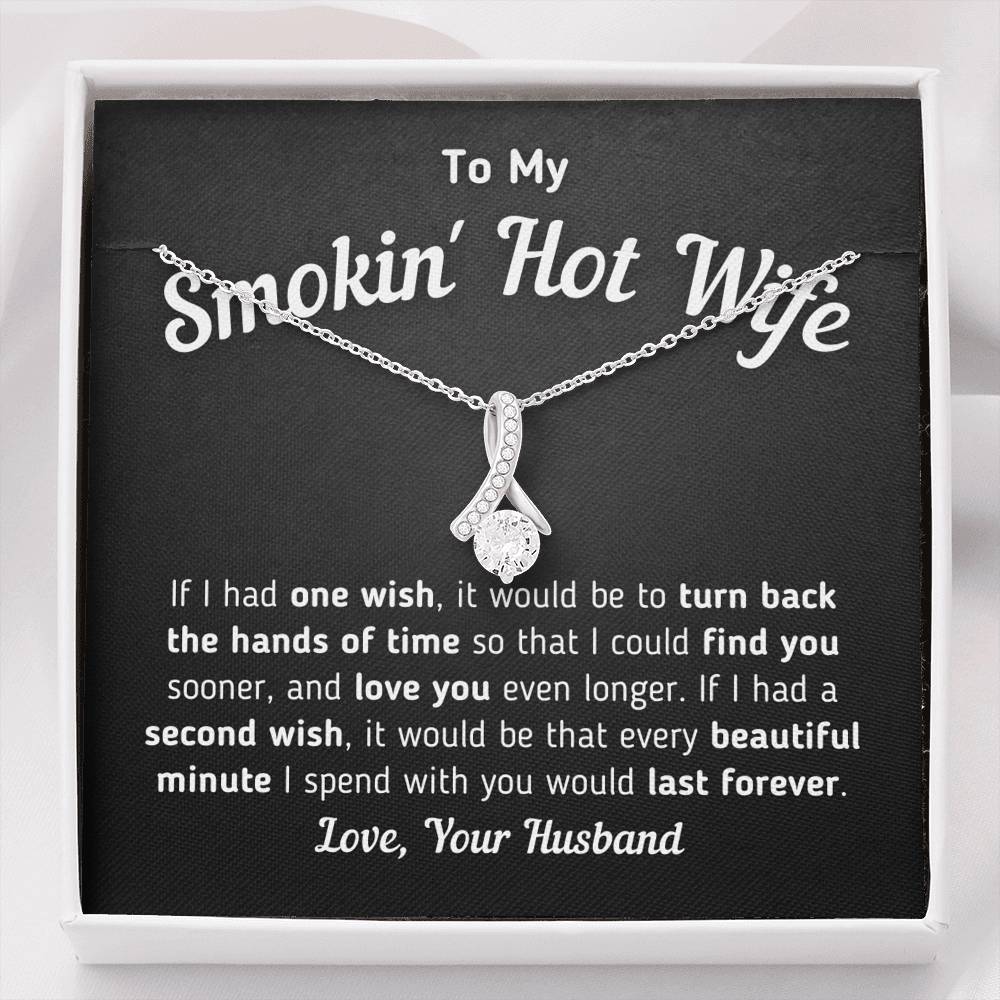 "To My Smokin' Hot Wife - If I Had One Wish" Necklace Jewelry Standard Box 