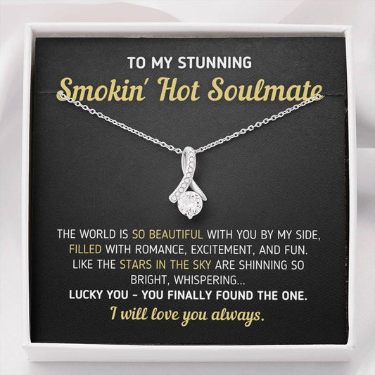 "To My Stunning Smokin' Hot Soulmate - Finally Found The One" Necklace Jewelry Standard Box 