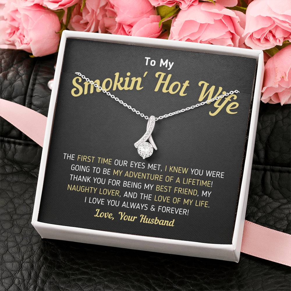 "To My Smokin' Hot Wife - Love Of My Life" - Necklace (0050) Jewelry 