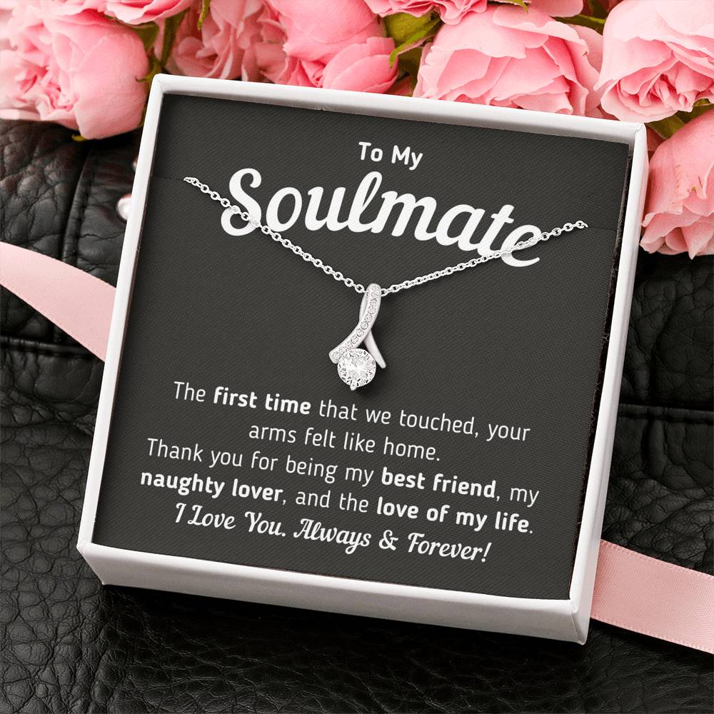 To My Soulmate - Love Of My Life Necklace Jewelry 