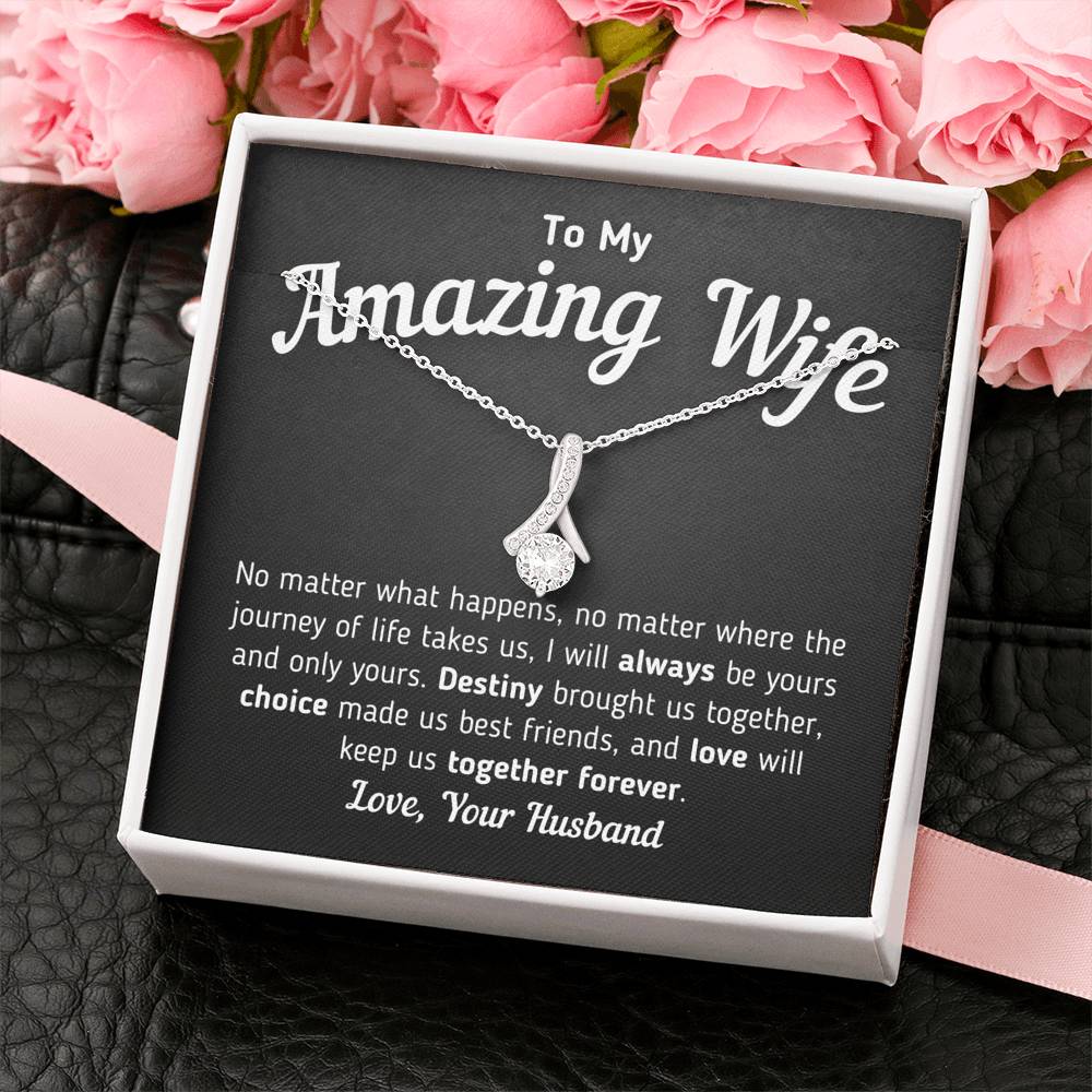 "To My Amazing Wife - I Will Always Be Yours and Only Yours" - Necklace Jewelry 