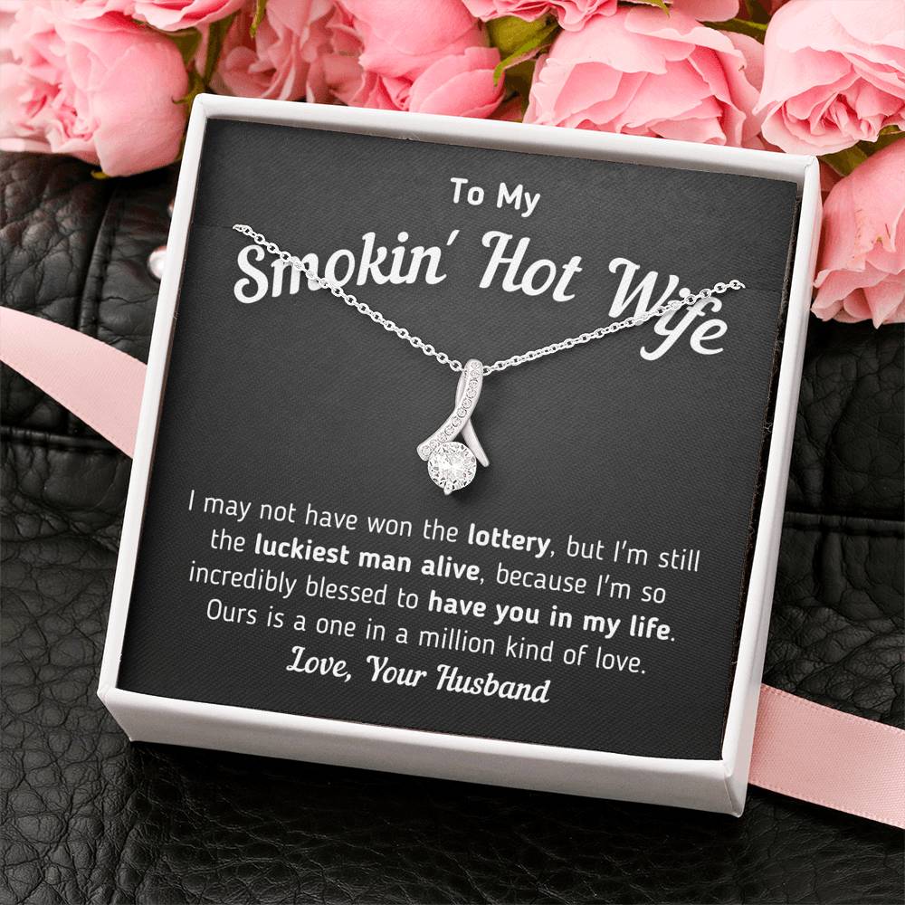"To My Smokin' Hot Wife - Luckiest Man Alive" Necklace Jewelry 
