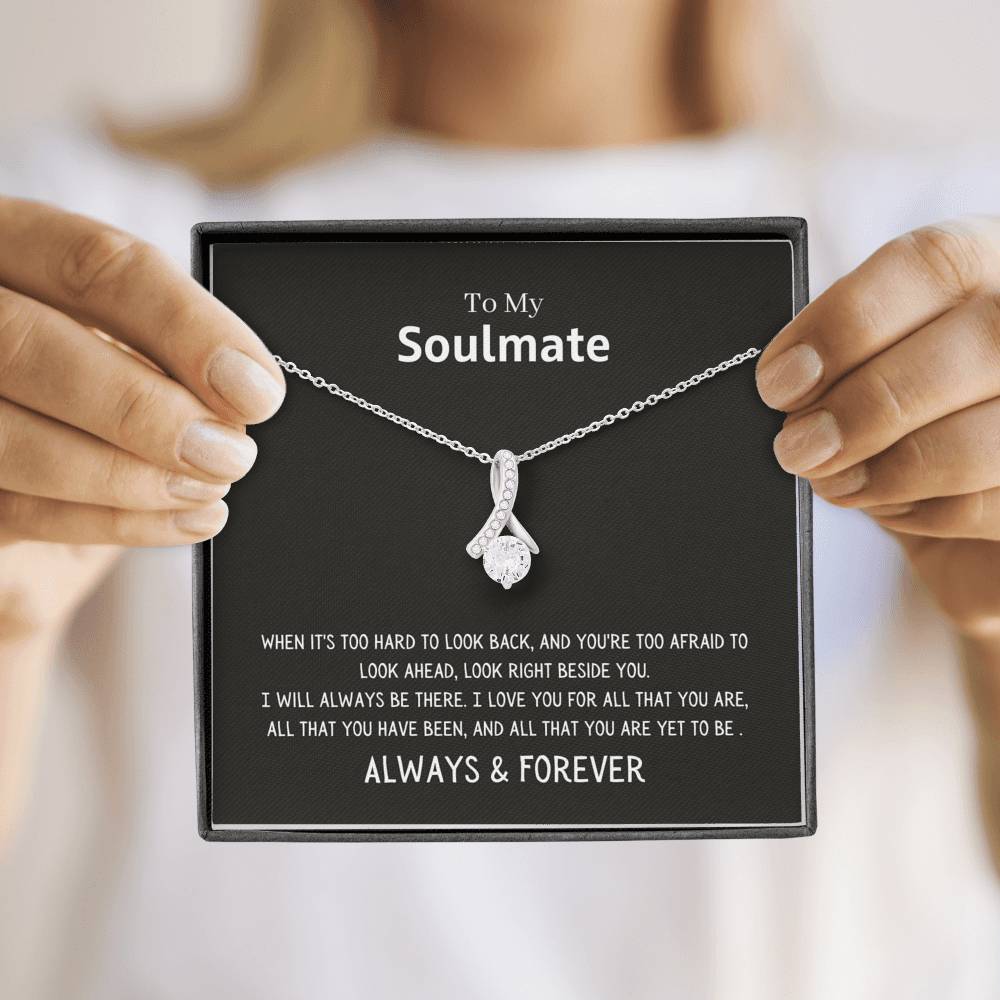 To My Soulmate - I Will Always Be There - Necklace Jewelry 