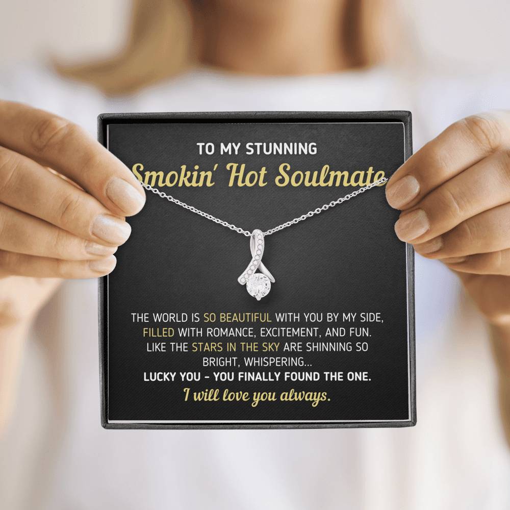 "To My Stunning Smokin' Hot Soulmate - Finally Found The One" Necklace Jewelry 