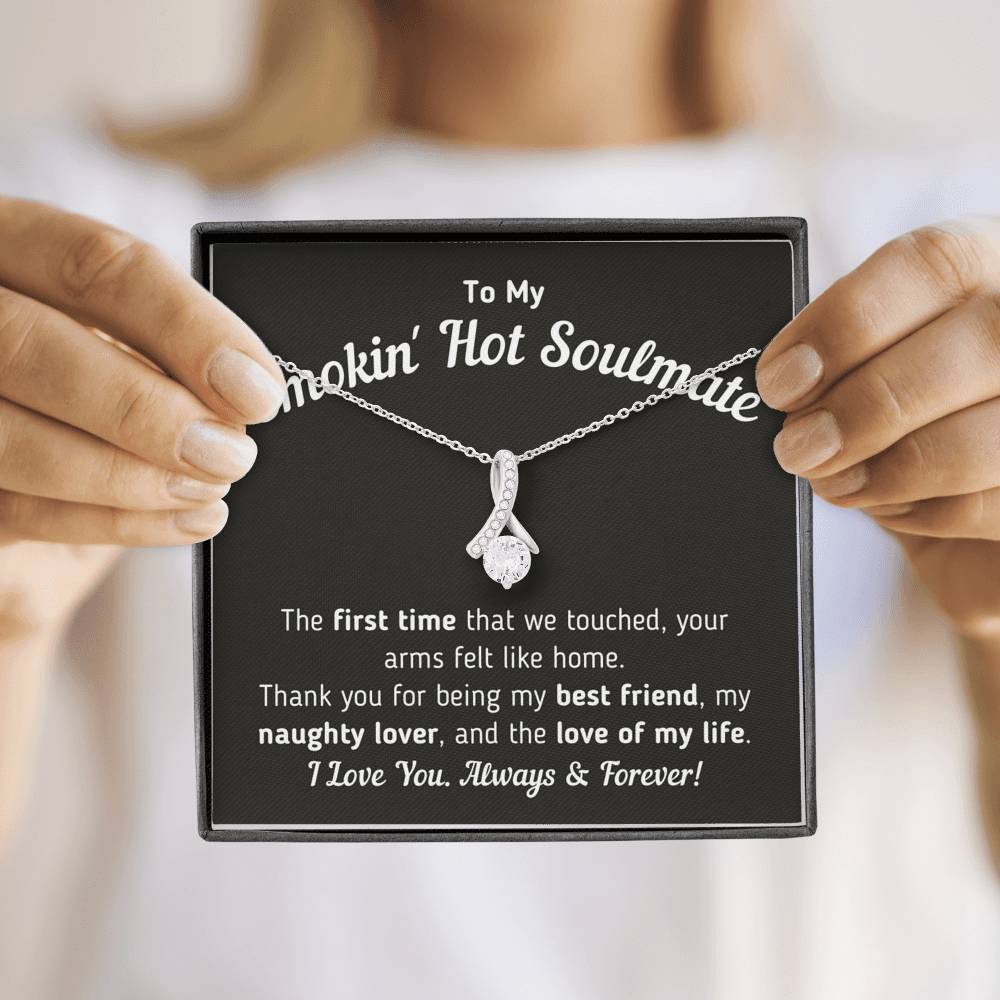 To My Smokin' Hot Soulmate - Love Of My Life Necklace Jewelry 