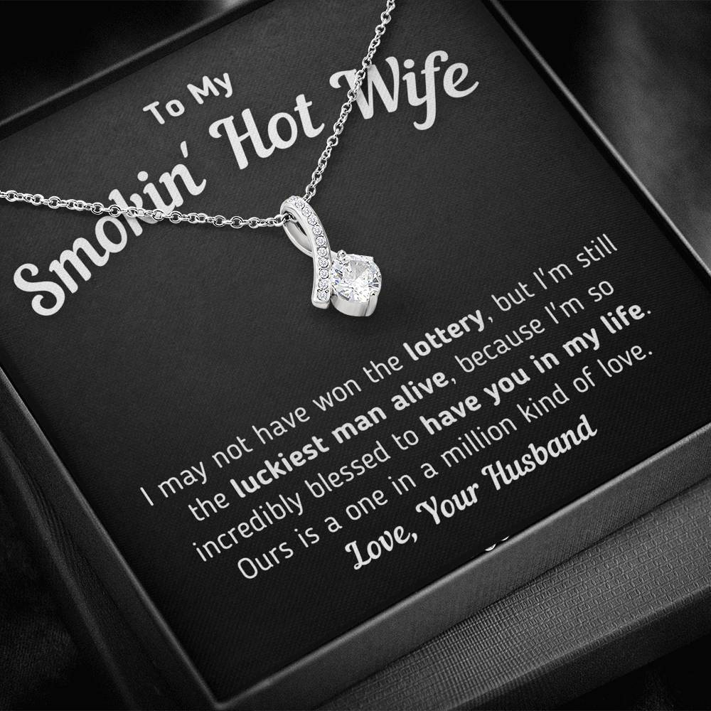 "To My Smokin' Hot Wife - Luckiest Man Alive" Necklace Jewelry 
