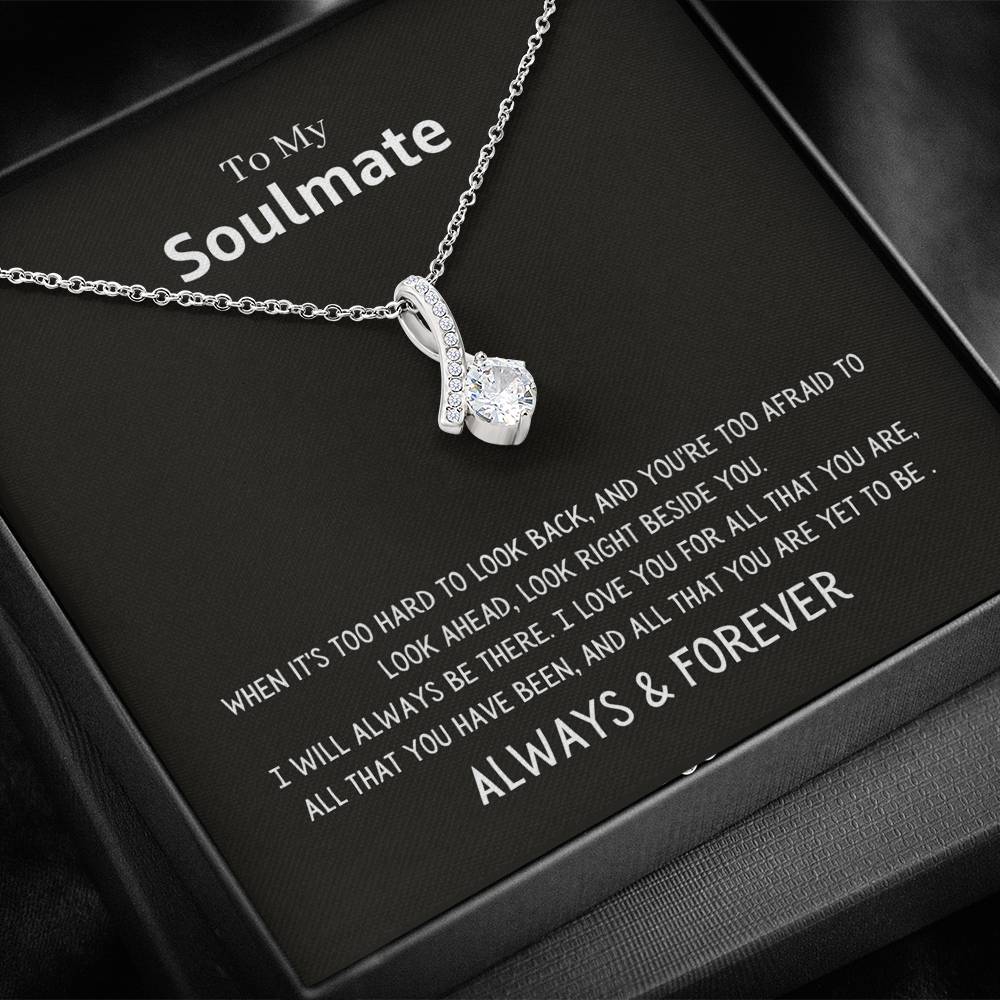 To My Soulmate - I Will Always Be There - Necklace Jewelry 