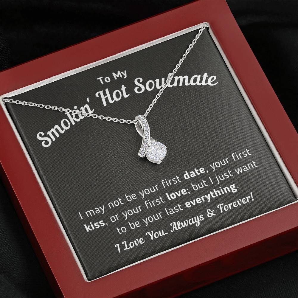 To My Smokin Hot Soulmate - I Want To Be Your Last Everything Jewelry Mahogany Style Luxury Box 