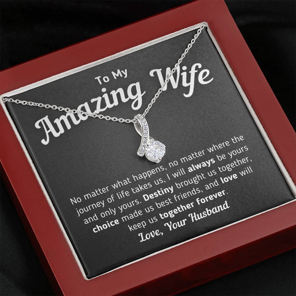 "To My Amazing Wife - I Will Always Be Yours and Only Yours" - Necklace Jewelry Mahogany Style Luxury Box 