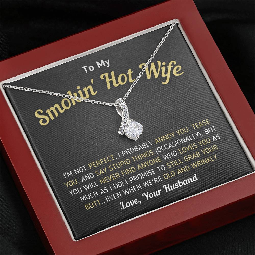 "To My Smokin' Hot Wife - I'm Not Perfect" Necklace (0057) Jewelry Mahogany Style Luxury Box 