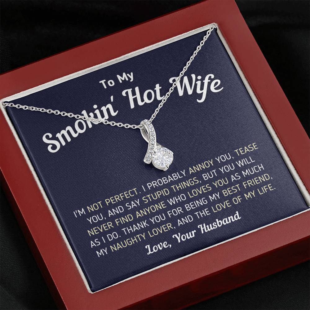 "To My Smokin' Hot Wife - I'm Not Perfect" Necklace (0061) Jewelry Mahogany Style Luxury Box 