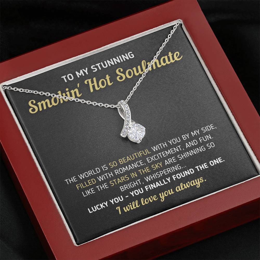 "To My Stunning Smokin' Hot Soulmate - Finally Found The One" Necklace Jewelry Mahogany Style Luxury Box 