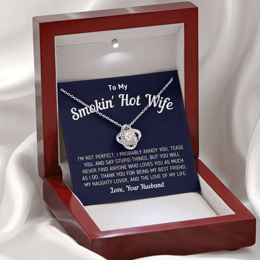 "To My Smokin' Hot Wife - I'm Not Perfect" - Knot Necklace Jewelry 