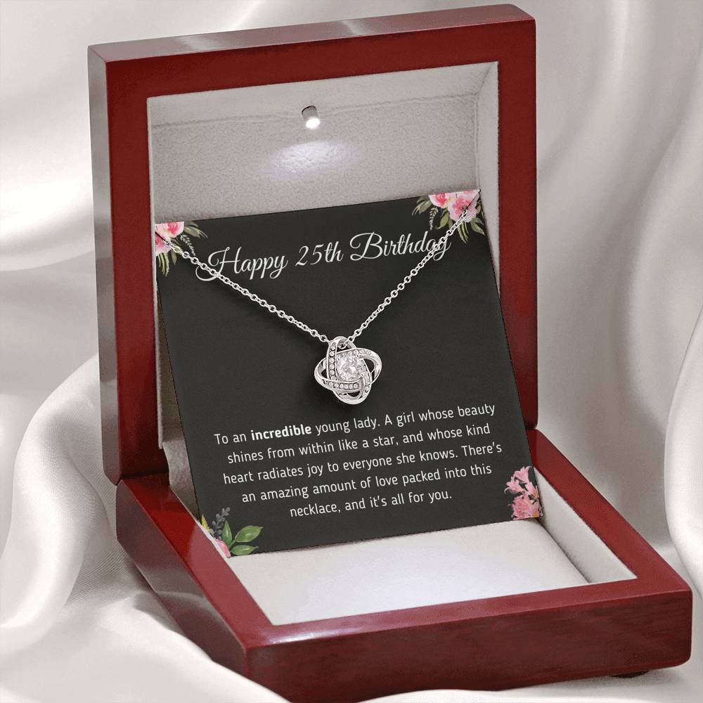 Happy 25th Birthday Incredible Young Lady - Love Knot Necklace Jewelry 