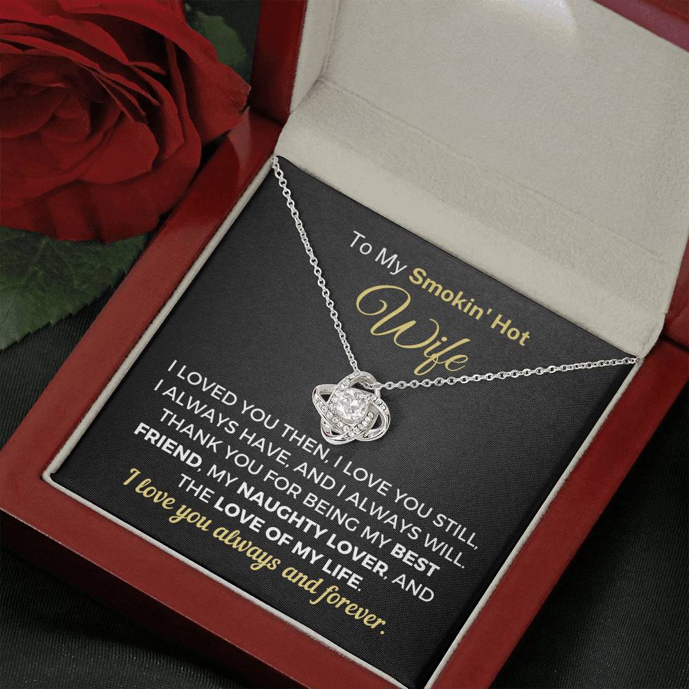 "To My Smokin' Hot Wife - I Loved You Then, I Love You Still" Necklace (0087) Jewelry 