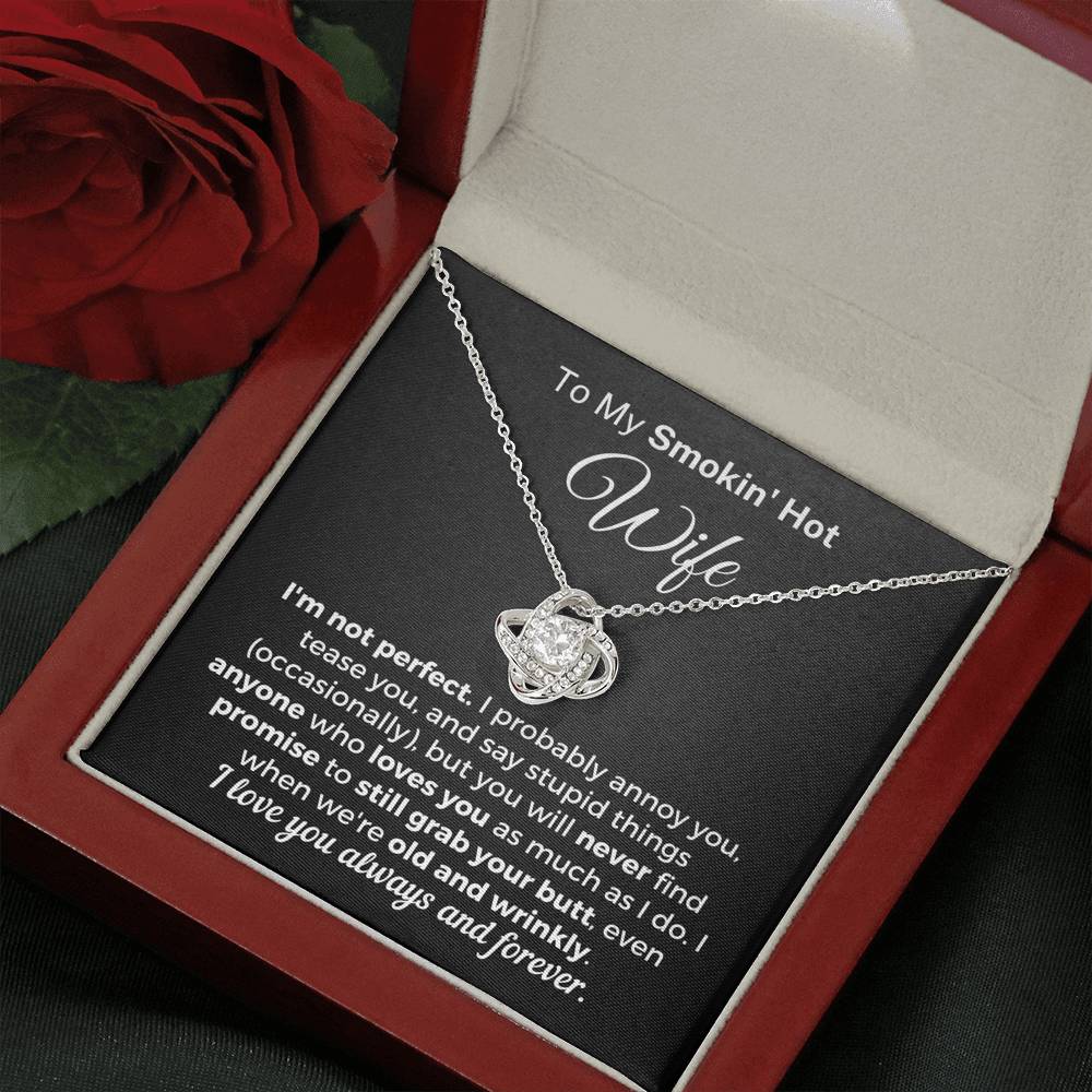 "To My Smokin' Hot Wife - I'm Not Perfect" Eternal Knot Necklace (0077) Jewelry 