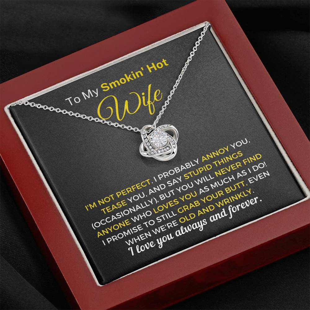 "To My Smokin' Hot Wife - I'm Not Perfect" Knot Necklace (078) Jewelry Mahogany Style Luxury Box 